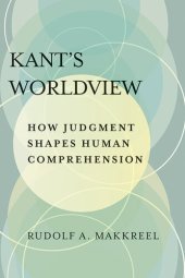 book Kant's Worldview: How Judgment Shapes Human Comprehension