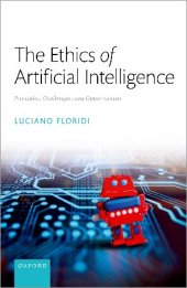 book The Ethics of Artificial Intelligence: Principles, Challenges, and Opportunities