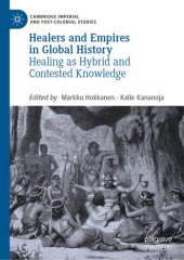 book Healers and Empires in Global History : Healing as Hybrid and Contested Knowledge