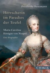 book Herrscherin im Paradies der Teufel: Maria Carolina, Königin von Neapel