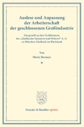 book Auslese und Anpassung der Arbeiterschaft der geschlossenen Großindustrie. Dargestellt an den Verhältnissen der »Gladbacher Spinnerei und Weberei« A.-G. zu München-Gladbach im Rheinland: Untersuchungen über Auslese und Anpassung (Berufswahl und Berufsschic