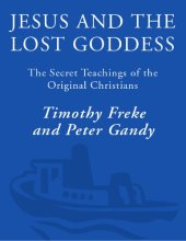 book Jesus and the lost goddess. The secret teachings of the original christians