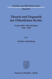 book Theorie und Dogmatik des Öffentlichen Rechts: Ausgewählte Abhandlungen 1960–1980