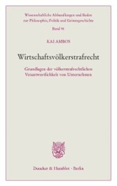 book Wirtschaftsvölkerstrafrecht: Grundlagen der völkerstrafrechtlichen Verantwortlichkeit von Unternehmen