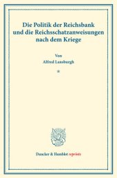 book Die Politik der Reichsbank und die Reichsschatzanweisungen nach dem Kriege: Zweiter Teil, hrsg. von Franz Eulenburg. Deutsche Zahlungsbilanz und Stabilisierungsfrage, im Auftrage des Vereins veranstaltet von Karl Diehl / Felix Somary. (Schriften des Verei