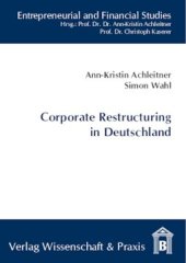 book Corporate Restructuring in Deutschland: Eine Analyse der Möglichkeiten und Grenzen der Übertragbarkeit US-amerikanischer Konzepte wertsteigernder Unternehmensrestrukturierungen auf Deutschland