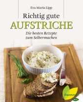 book Richtig gute Aufstriche: Die besten Rezepte zum Selbermachen