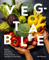 book Veg-table: Recipes, Techniques, and Plant Science for Big-Flavored, Vegetable-Focused Meals