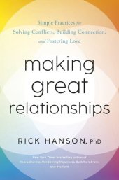 book Making Great Relationships: Simple Practices for Solving Conflicts, Building Connection, and Fostering Love