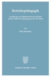 book Betriebspädagogik: Grundfragen der Bildungsarbeit der Betriebe und der Selbstverwaltungsorgane der Wirtschaft