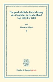 book Die geschichtliche Entwickelung des Zinsfußes in Deutschland: von 1895 bis 1908