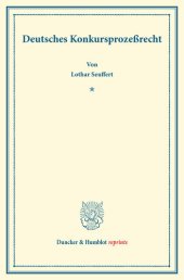 book Deutsches Konkursprozeßrecht: Mit einem Register. Systematisches Handbuch der Deutschen Rechtswissenschaft. Neunte Abteilung, dritter Teil. Hrsg. von Karl Binding