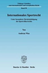 book Internationales Sportrecht.: Unter besonderer Berücksichtigung des Sportvölkerrechts.. Dissertationsschrift