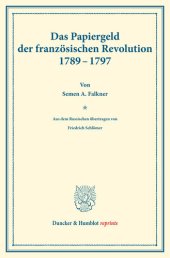 book Das Papiergeld der französischen Revolution 1789–1797: Aus dem Russ. von F. Schlömer. Geschichte der Stabilisierungsversuche, hrsg. von M. Palyi, dritter Teil. Dt. Zahlungsbilanz und Stabilisierungsfrage, im Auftr. des Ver. veranst. von K. Diehl / F. Soma