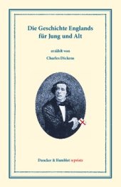 book Die Geschichte Englands für Jung und Alt: Aus dem Englischen. 3 Bde. Band I: Von den ältesten Zeiten bis zum Tode des Königs Johann; Band II: Von König Heinrich III. bis zum Tode Richard III. 1216 bis 1485; Band III: Von König Heinrich VII. 1485 bis zur K