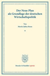 book Der neue Plan: als Grundlage der deutschen Wirtschaftspolitik. (Veröffentlichungen des Instituts für Finanzwesen an der Handels-Hochschule Berlin I)