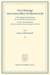 book Zwei Beiträge zum materiellen Ziviljustizrecht: I. Über Begriff und Bedeutung des materiellen Ziviljustizrechts. II. Über die Behandlung der Rechtsschutzvoraussetzungen im Prozeß. (Sonderabdruck aus der Festschrift der Berliner Juristenfakultät für Heinri