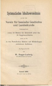 book Systematisches Inhaltsverzeichnis zu den vom Verein für hessische Geschichte und Landeskunde herausgegebenen ersten 24 Bänden der Zeitschrift neben den 20  sowie zu den in den Periodischen Blättern und Mitteilungen enthaltenen AufsätzenSupplementbänden