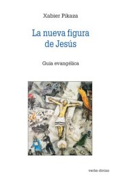 book La nueva figura de Jesús: Guía evangélica