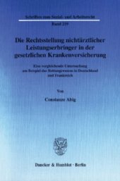 book Die Rechtsstellung nichtärztlicher Leistungserbringer in der gesetzlichen Krankenversicherung: Eine vergleichende Untersuchung am Beispiel des Rettungswesens in Deutschland und Frankreich