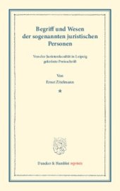 book Begriff und Wesen der sogenannten juristischen Personen: Von der Juristenfacultät in Leipzig gekrönte Preisschrift