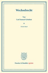 book Wechselrecht: Zweiter Band. Mit einem Register über beide Bände. Systematisches Handbuch der Deutschen Rechtswissenschaft. Dritte Abteilung, zweiter Teil, zweiter Band. Hrsg. von Karl Binding