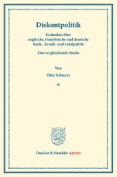 book Diskontpolitik: Gedanken über englische, französische und deutsche Bank-, Kredit- und Goldpolitik. Eine vergleichende Studie