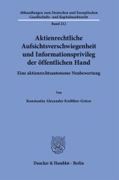 book Aktienrechtliche Aufsichtsverschwiegenheit und Informationsprivileg der öffentlichen Hand: Eine aktienrechtsautonome Neubewertung