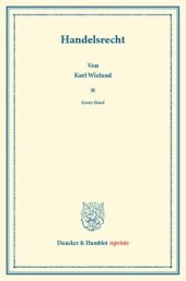 book Handelsrecht: Erster Band: Das kaufmännische Unternehmen und die Handelsgesellschaften. Systematisches Handbuch der Deutschen Rechtswissenschaft. Dritte Abteilung, erster Teil, erster Band. Hrsg. von Karl Binding