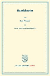 book Handelsrecht: Zweiter Band: Die Kapitalgesellschaften. Systematisches Handbuch der Deutschen Rechtswissenschaft. Dritte Abteilung, erster Teil, zweiter Band. Hrsg. von Karl Binding