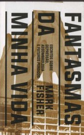 book Fantasmas da minha vida: escritos sobre depressão, assombrologia e futuros perdidos