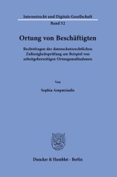 book Ortung von Beschäftigten: Rechtsfragen der datenschutzrechtlichen Zulässigkeitsprüfung am Beispiel von arbeitgeberseitigen Ortungsmaßnahmen