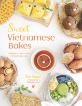 book Sweet Vietnamese Bakes: A Dessert Lover's Tour of Southeast Asia