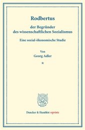 book Rodbertus,: der Begründer des wissenschaftlichen Sozialismus. Eine sozial-ökonomische Studie