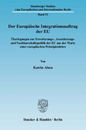 book Der Europäische Integrationsauftrag der EU: Überlegungen zur Erweiterungs-, Assoziierungs- und Nachbarschaftspolitik der EU aus der Warte einer europäischen Prinzipienlehre