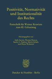 book Positivität, Normativität und Institutionalität des Rechts: Festschrift für Werner Krawietz zum 80. Geburtstag