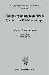 book Politique Symbolique en Europe / Symbolische Politik in Europa: Centre Européen des Etudes et des Recherches sur les Pratiques Politiques (CERPP) / Arbeitskreis europäischer Sozialwissenschaftler über Praktiken der Politik