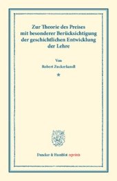 book Zur Theorie des Preises: mit besonderer Berücksichtigung der geschichtlichen Entwicklung der Lehre