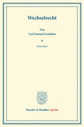 book Wechselrecht: Erster Band. Systematisches Handbuch der Deutschen Rechtswissenschaft. Dritte Abteilung, zweiter Teil, erster Band. Hrsg. von Karl Binding