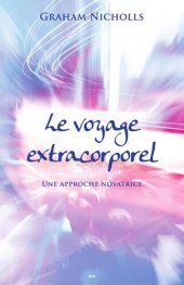 book Le voyage extracorporel (Navigating the out-of-body experience)