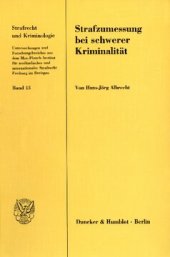 book Strafzumessung bei schwerer Kriminalität: Eine vergleichende theoretische und empirische Studie zur Herstellung und Darstellung des Strafmaßes