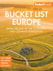 book Fodor's Bucket List Europe: From the Epic to the Eccentric, 500+ Ultimate Experiences