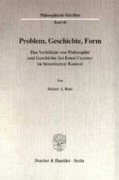 book Problem, Geschichte, Form: Das Verhältnis von Philosophie und Geschichte bei Ernst Cassirer im historischen Kontext