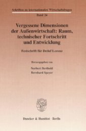 book Vergessene Dimensionen der Außenwirtschaft: Raum, technischer Fortschritt und Entwicklung: Festschrift für Detlef Lorenz