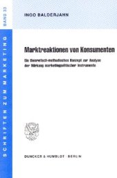 book Marktreaktionen von Konsumenten: Ein theoretisch-methodisches Konzept zur Analyse der Wirkung marktpolitischer Instrumente