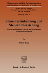 book Steuervereinfachung und Steuerhinterziehung: Eine experimentelle Analyse zur Begründung von Steuereinfachheit