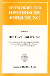 book Der Fluch und der Eid: Die metaphysische Begründung gesellschaftlichen Zusammenlebens und politischer Ordnung in der ständischen Gesellschaft. Red.: André Holenstein