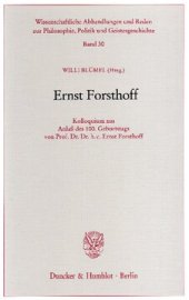 book Ernst Forsthoff: Kolloquium aus Anlaß des 100. Geburtstags von Prof. Dr. Dr. h. c. Ernst Forsthoff