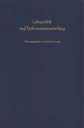 book Lohnpolitik und Einkommensverteilung: Verhandlungen auf der Tagung des Vereins für Socialpolitik in Berlin 1968