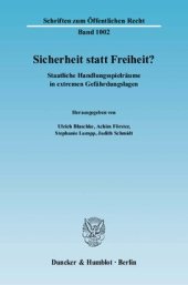 book Sicherheit statt Freiheit?: Staatliche Handlungsspielräume in extremen Gefährdungslagen